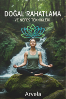 Doğal Rahatlama ve Nefes Teknikleri